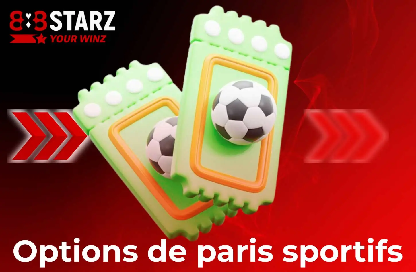 Chez 888Starz, nous offrons à nos utilisateurs une variété d'options de paris sportifs